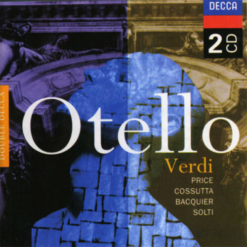 Verdi: Otello — Gabriel Bacquier, Die Wiener Sängerknaben et al. (Decca, 1999) [2CD]